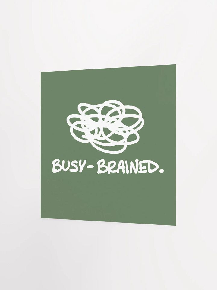 BUSY-BRAINED (sage and white) matte square poster product image (5)