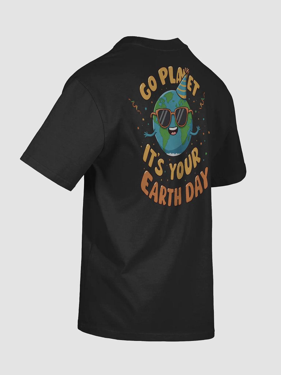 Go Planet, It's Your Earth Day – Fun Earth Day T-Shirt product image (30)