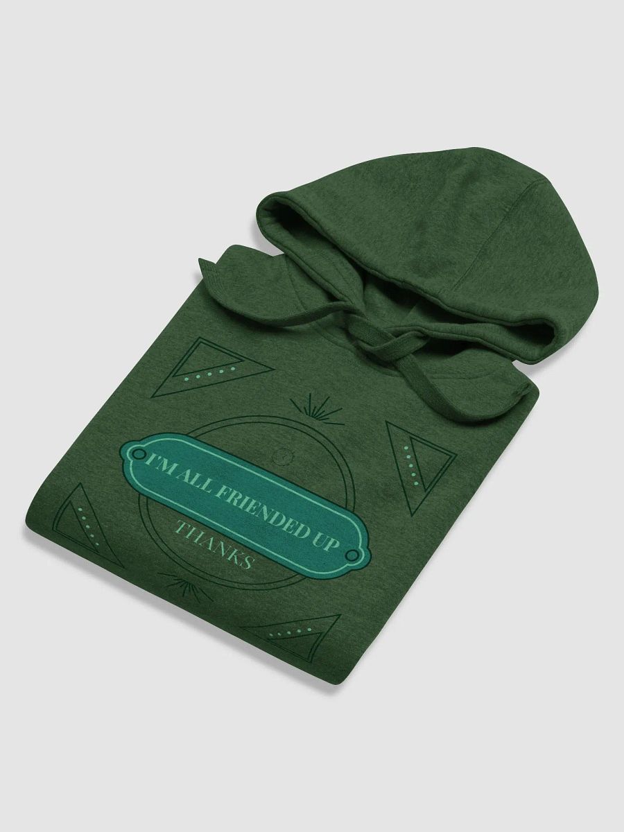 i'm all friended up, thanks. deco stylized supersoft hoodie product image (6)