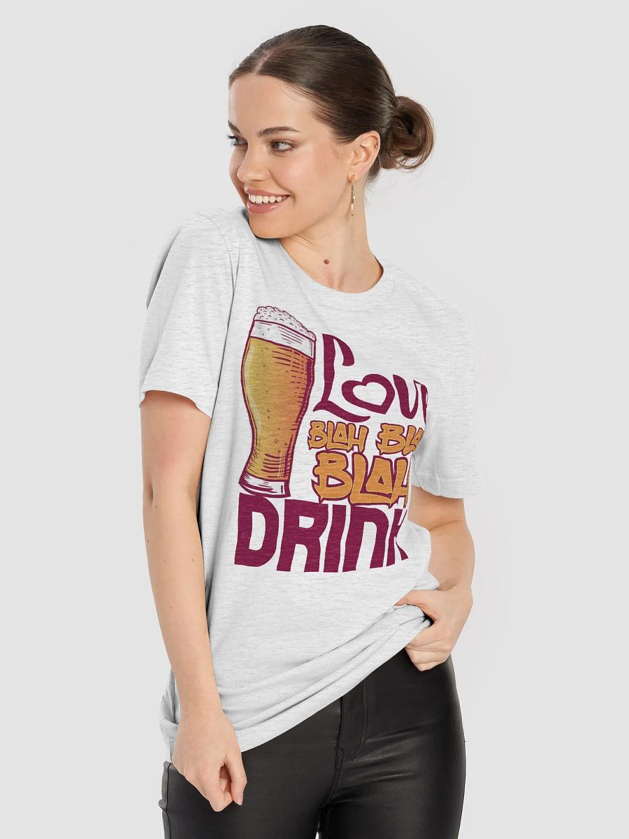 Love, Blah Blah Blah, Drink T-Shirt – Funny Anti-Valentine’s Day drinking shirt product image (4)
