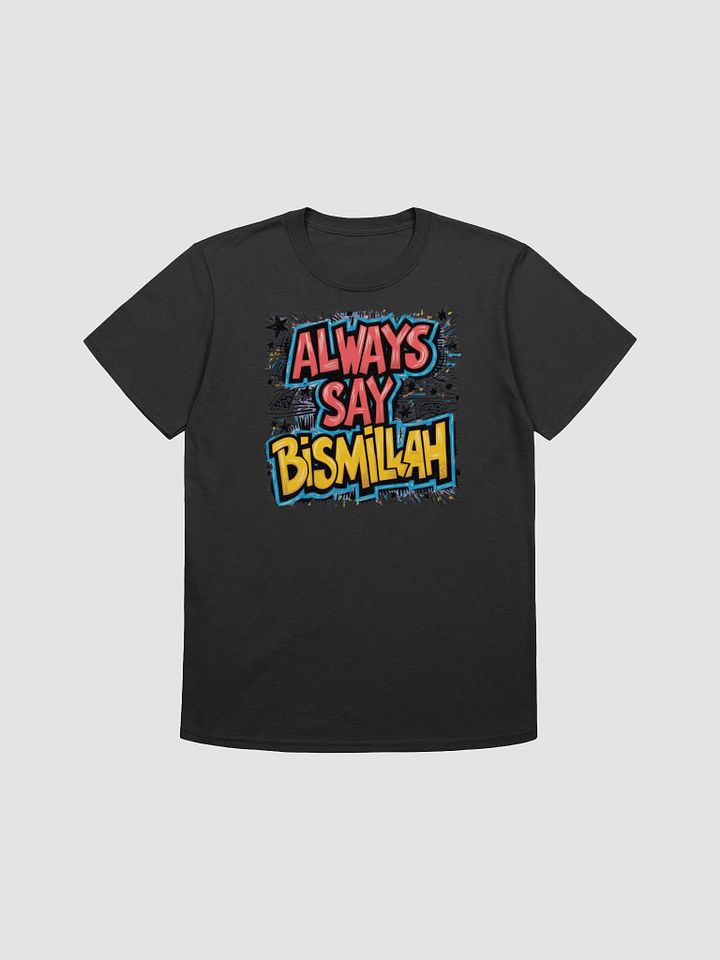 Bismillah: Always Say Bismillah - Inspiring Islamic Quote T-Shirts Collection product image (1)
