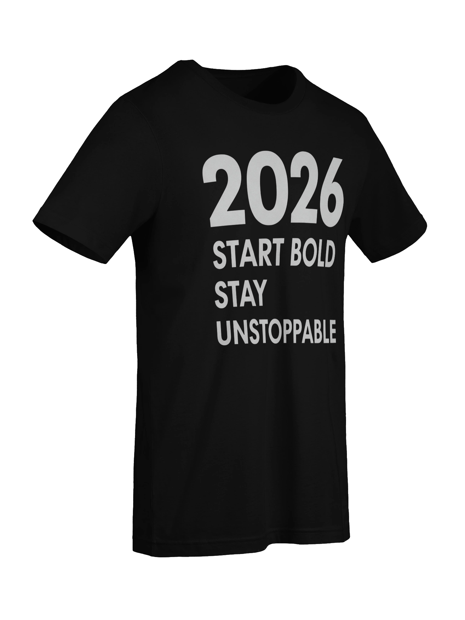"2026 Start Bold Stay Unstoppable T-Shirt – Unisex Motivational Apparel for a Powerful New Year product image (9)