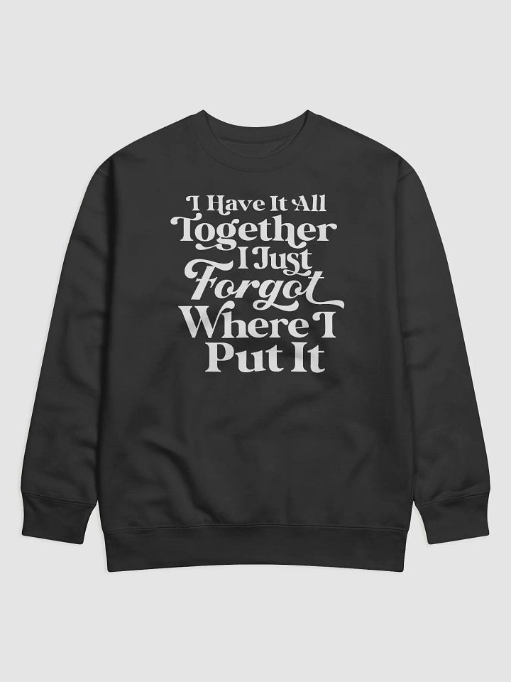 I Have It All Together Hoodie product image (1)