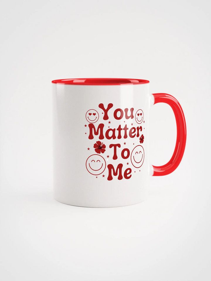 You Matter To Me Ceramic Mug product image (1)