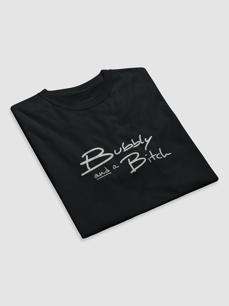 Bubbly and a B*tch cotton tee product image (3)