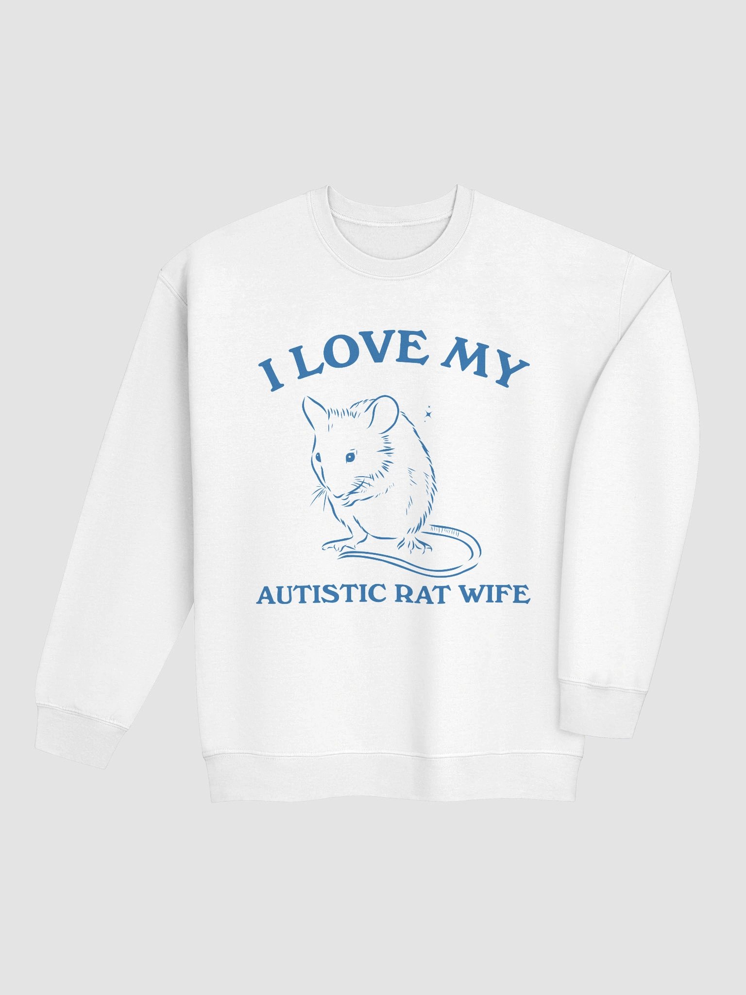 I love my autistic rat wife Crewneck product image (27)