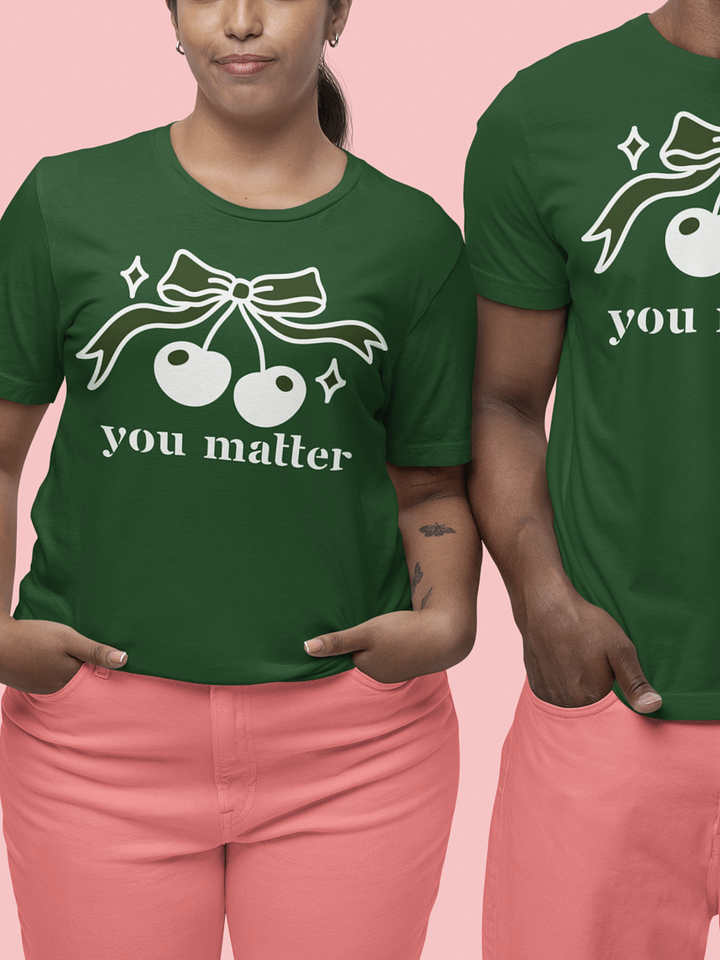 You Matter Inspirational Self-love Reminder T-shirt product image (1)