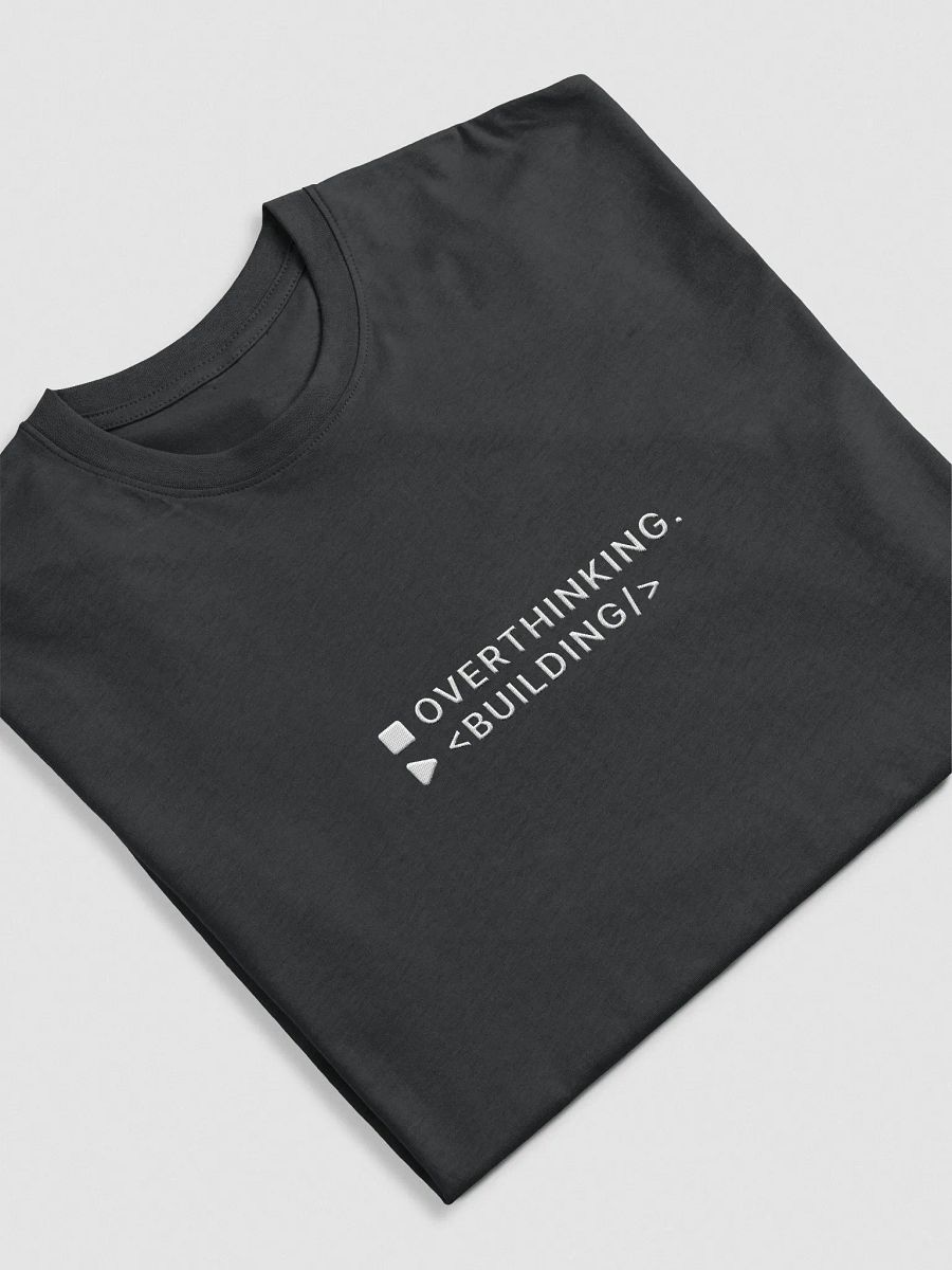 Stop Overthinking. Start Building. T-shirt product image (4)