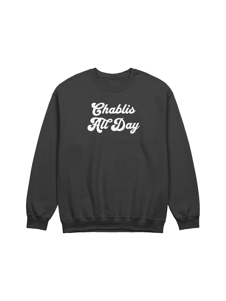 Chablis All Day Sweatshirt - Wine Inspired Sweatshirt for Wine Lovers product image (2)