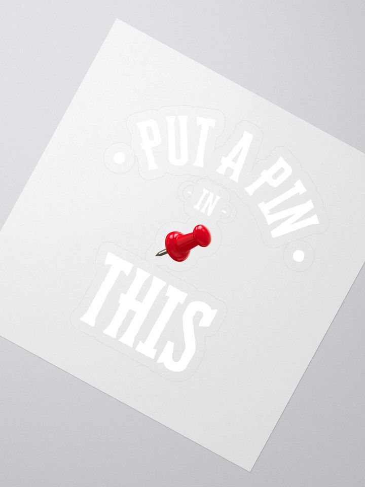 Put A Pin In This Sticker product image (2)