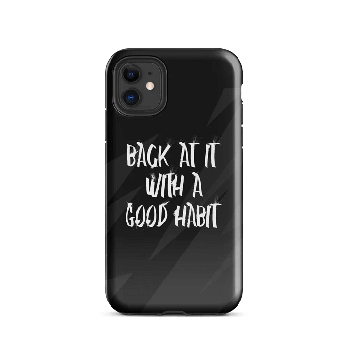 "Back At It With A Good Habit" Tough Case for iPhone product image (2)