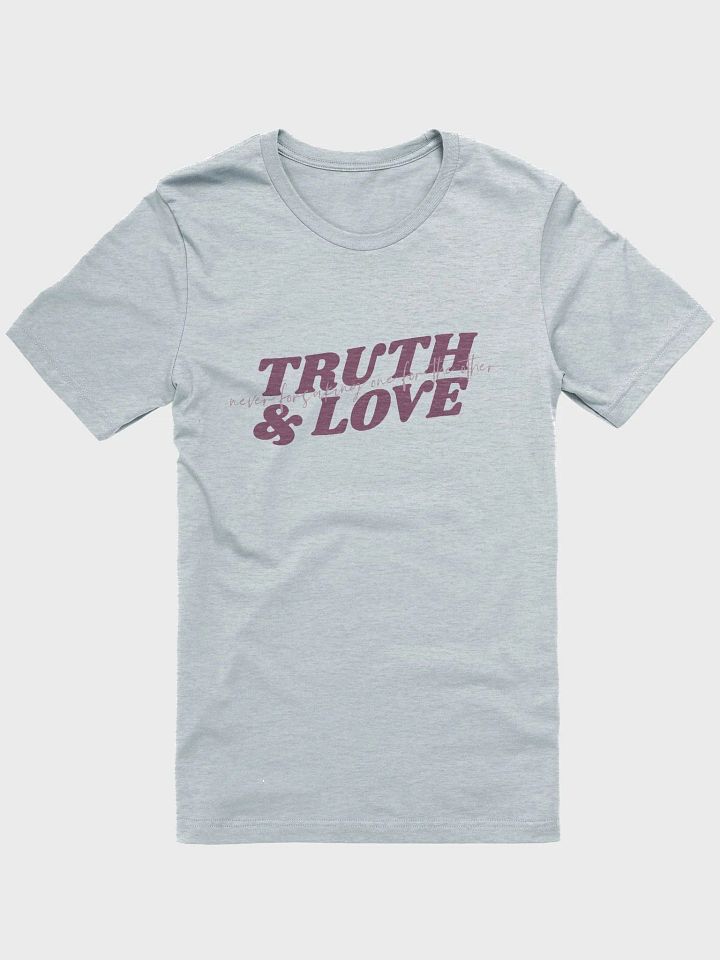Women's T-Shirt: Truth and Love, Never forsaking one for the other (more colors available) product image (1)