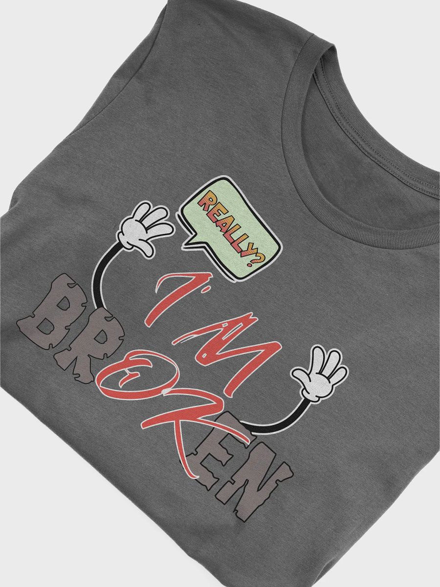 I'm Broken I'm Ok Really? Comic T-Shirt product image (27)