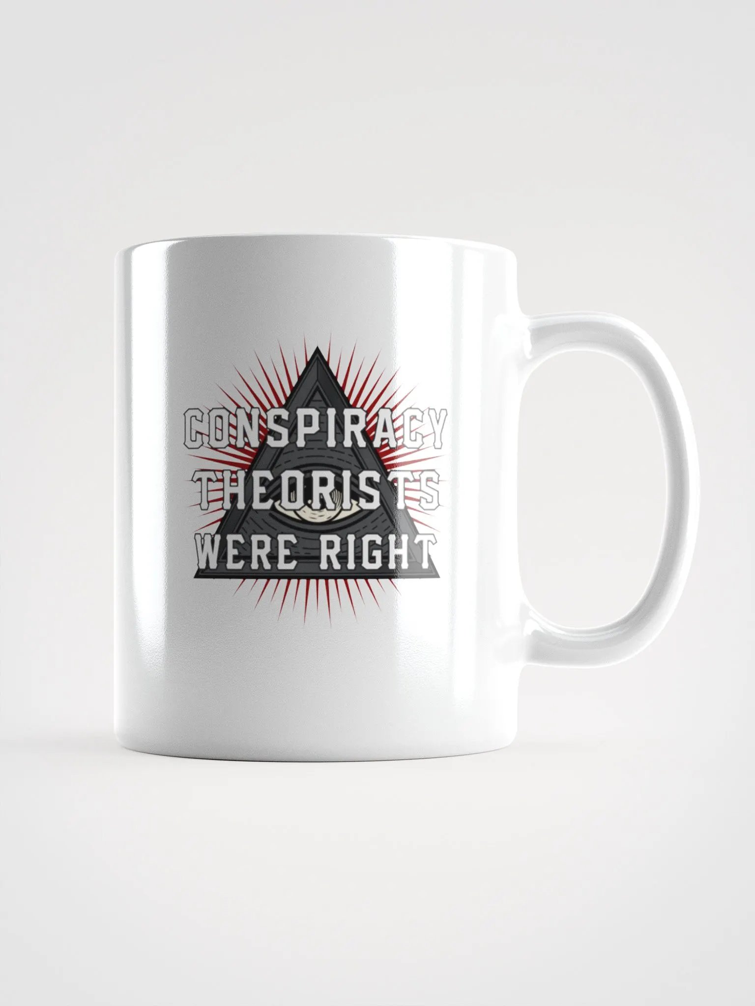 Conspiracy Theorists Were Right! - White Mug product image (1)
