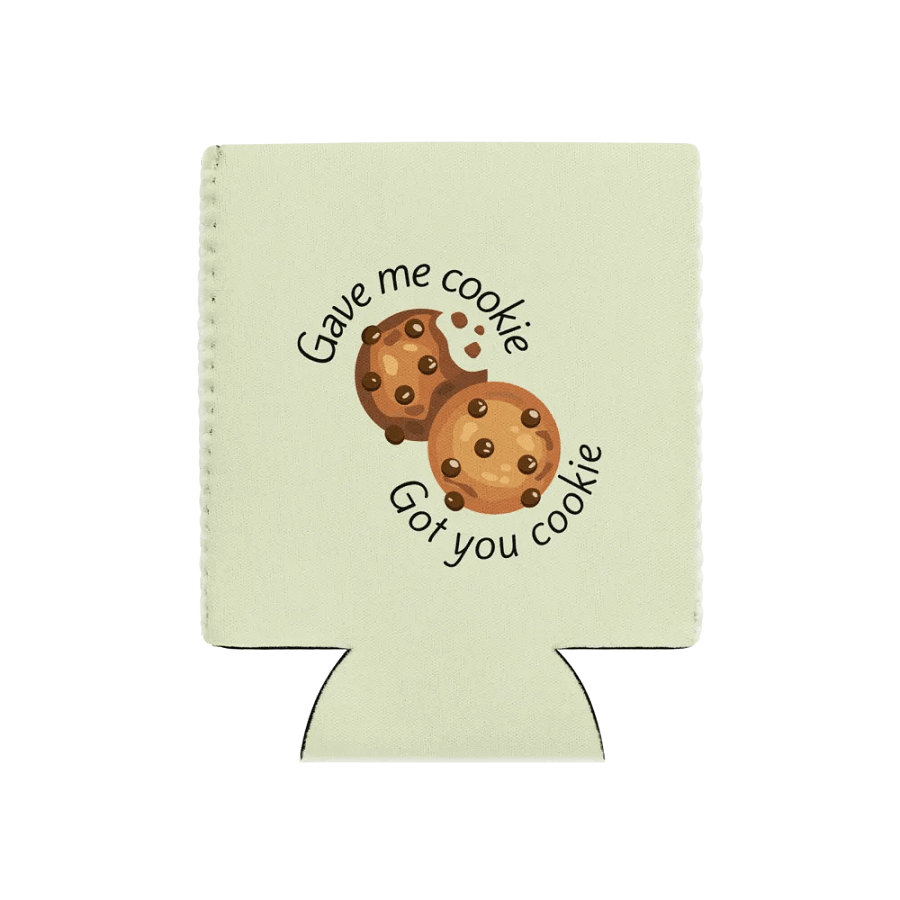 New Girl Can Cooler – “Gave Me Cookie” Quote Coozie for Comedy Fans product image (2)