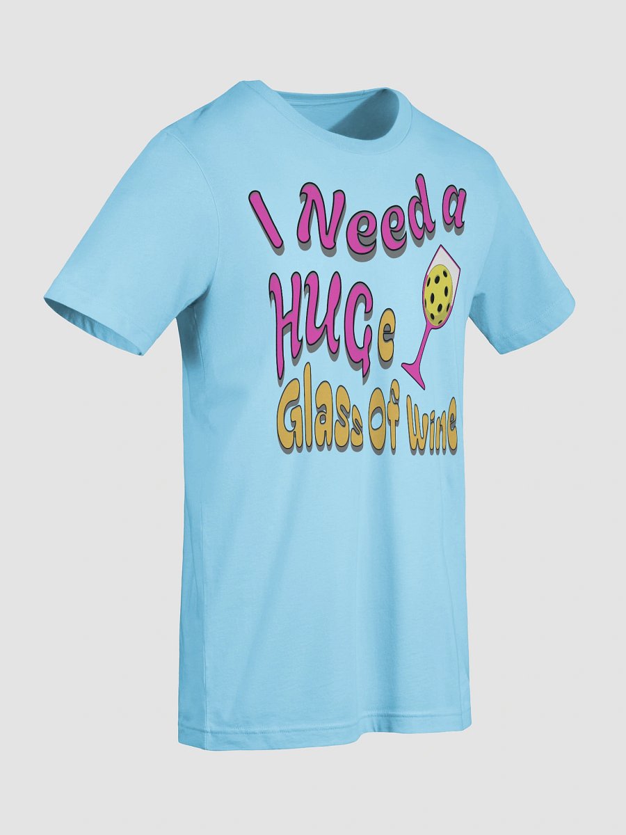 I Need A Huge Glass Of Wine Pickleball Lover's Tee product image (24)