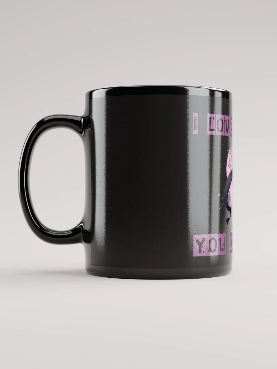 I.L.I.W.Y.L.T.M Mug product image (6)
