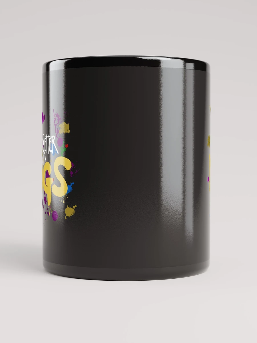Life is Better With Dogs, paint splatter on a black mug product image (10)