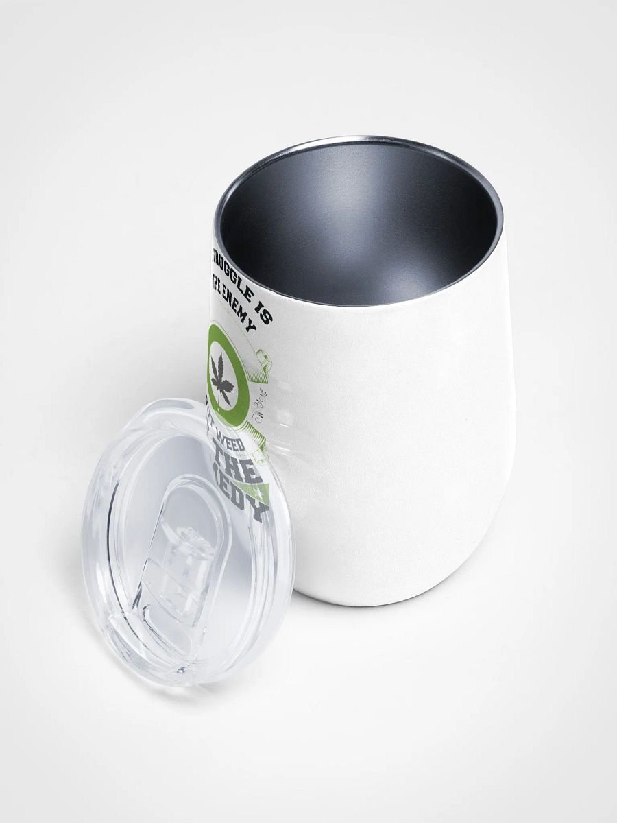 Struggle is the Enemy, but Weed is the Remedy - Wine Tumbler product image (3)
