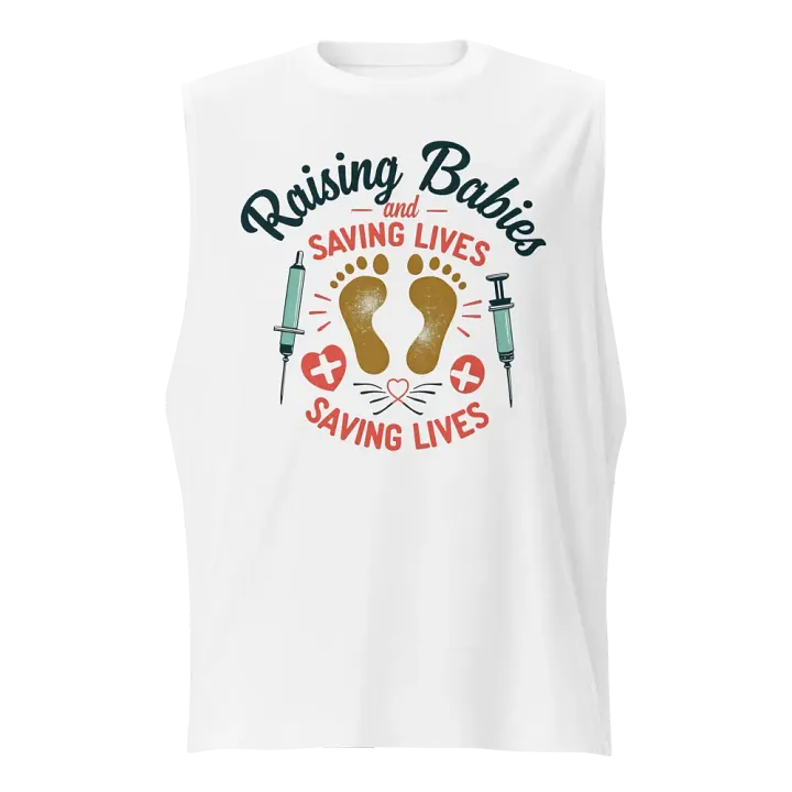 medical moms, Raising Babies and Saving Lives Muscle Tank product image (1)
