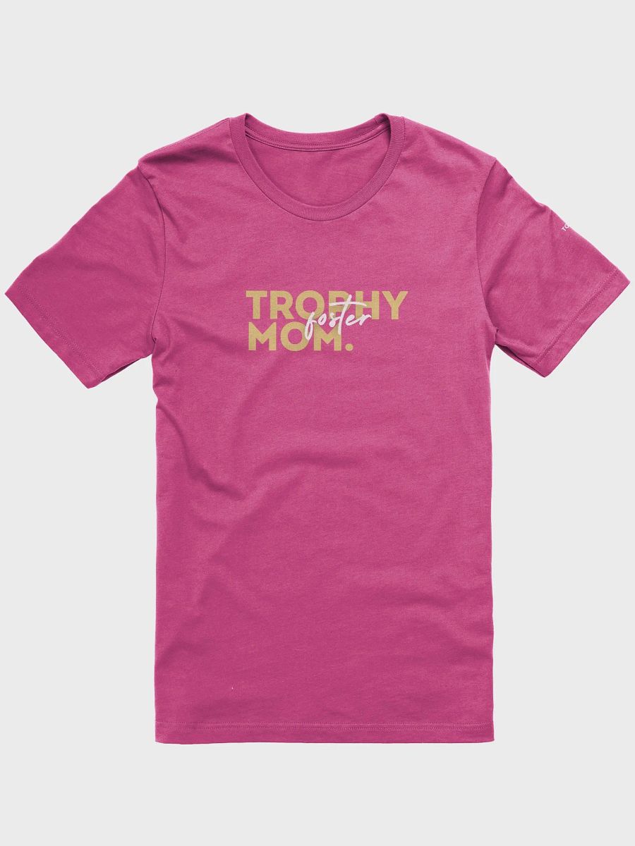Trophy Foster Mom T-Shirt product image (4)