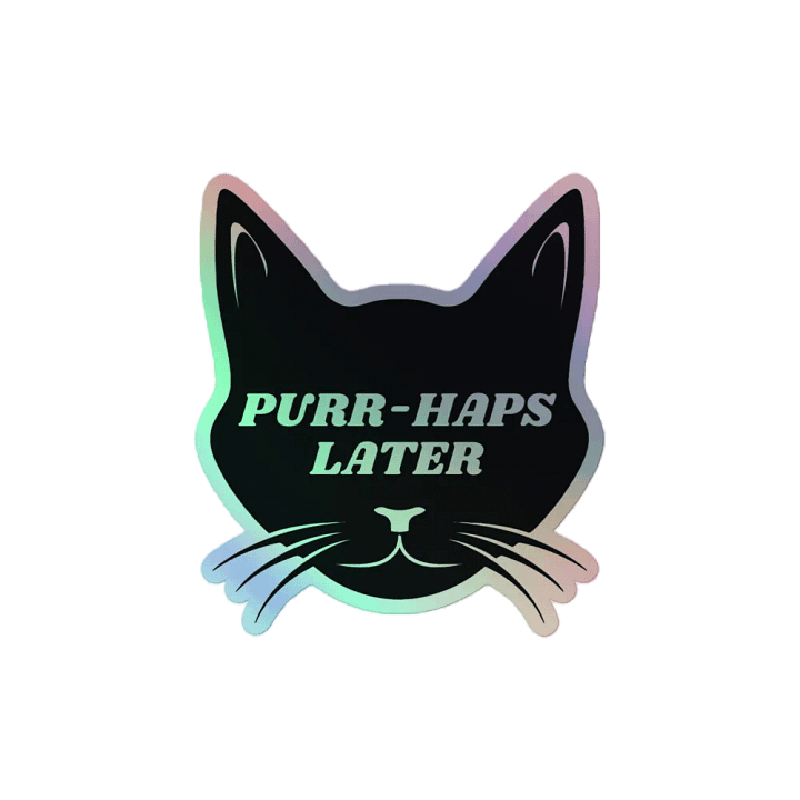 Purr-Haps Later Holographic Sticker product image (2)