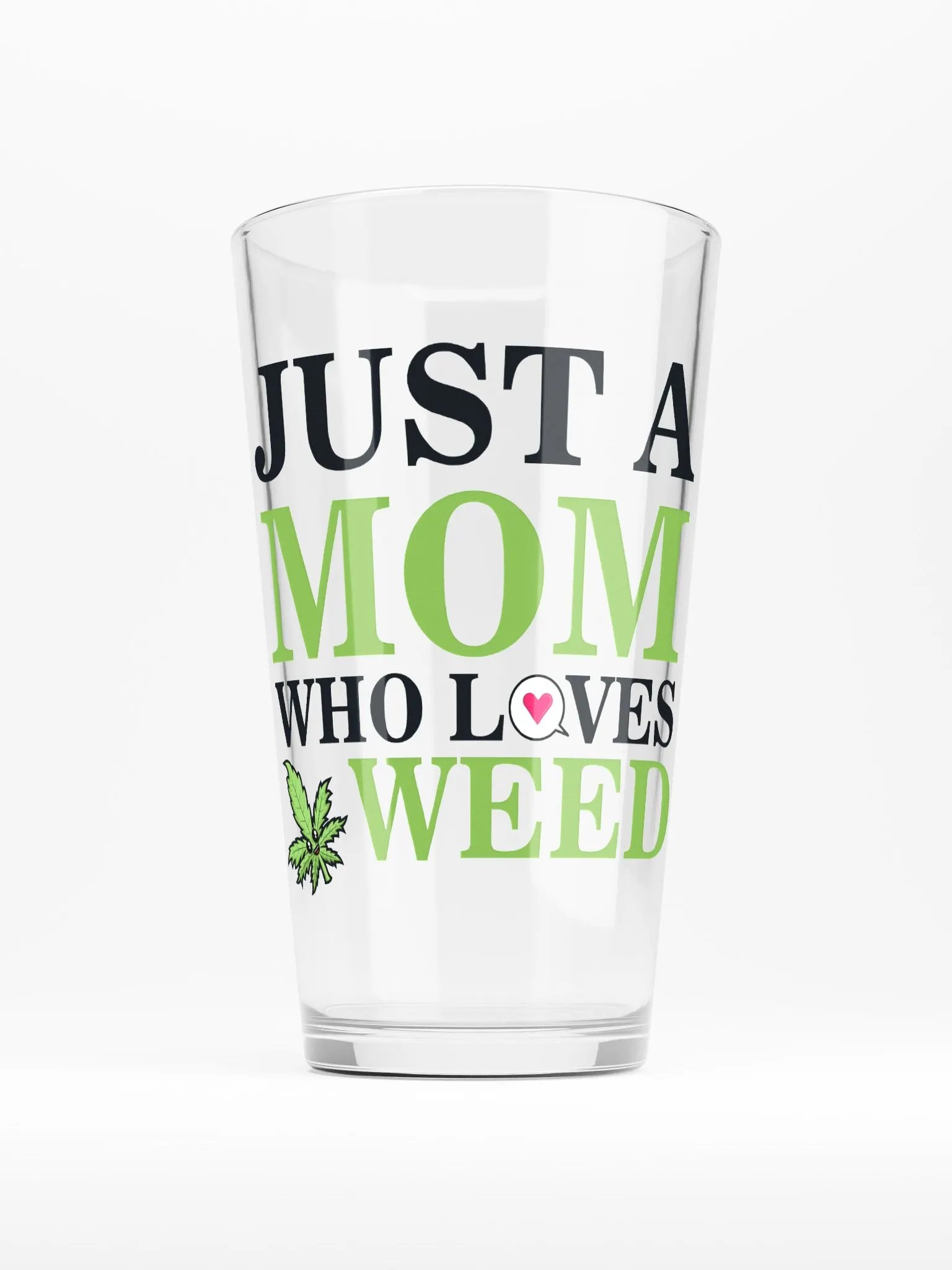 Just a Mom Who Loves Weed - Shaker Pint Glass product image (1)