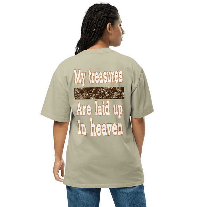 My treasures are laid up in heaven oversize T-shirt product image (1)