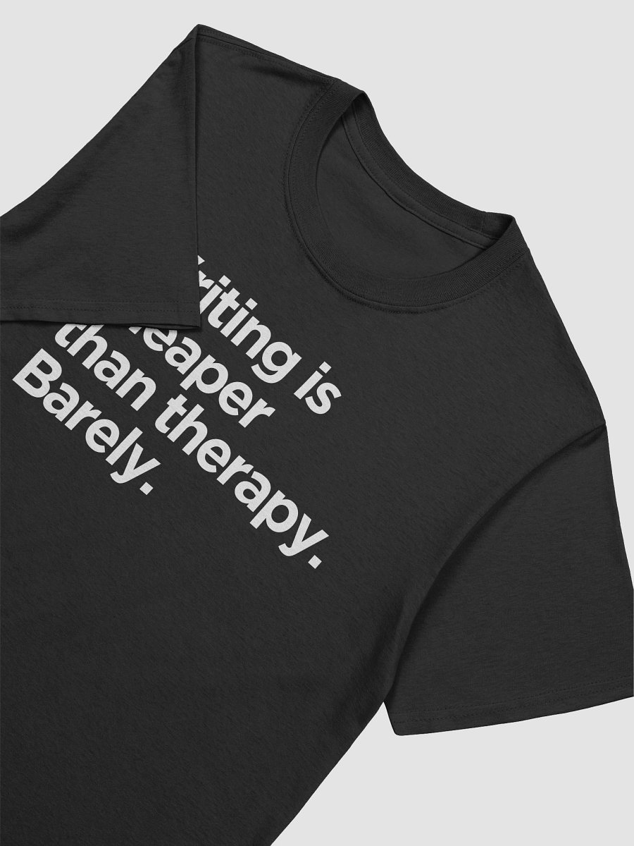 Writing Is Cheaper Than Therapy T-Shirt product image (8)