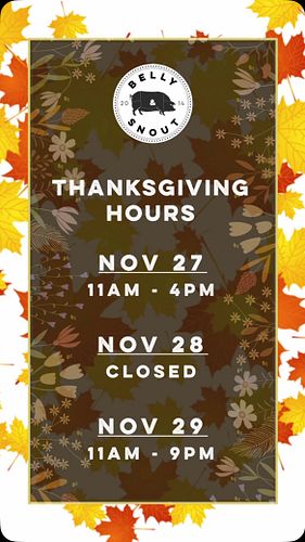 Tis the season to be thankful, Snout Family!

Here are our hours for this week, as we set aside a little time for our family ...