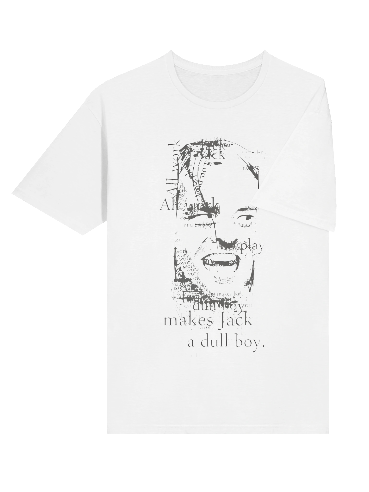 All Work And No Play Makes Jack A Dull Boy T-Shirt product image (4)