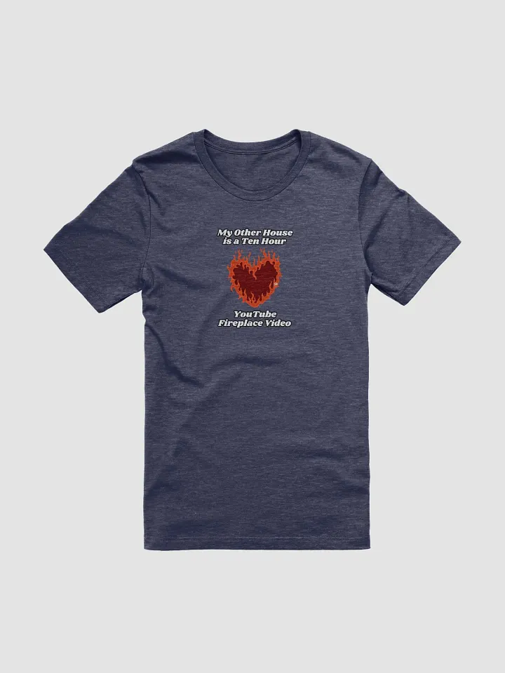 Flaming Heart - My Other House is a Ten Hour YouTube Fireplace Video | Tee product image (1)