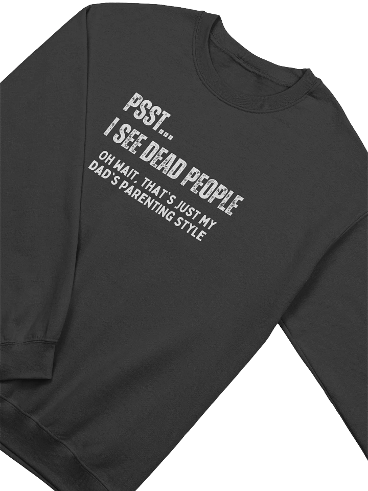 Psst... I See Dead People Sweatshirt product image (2)