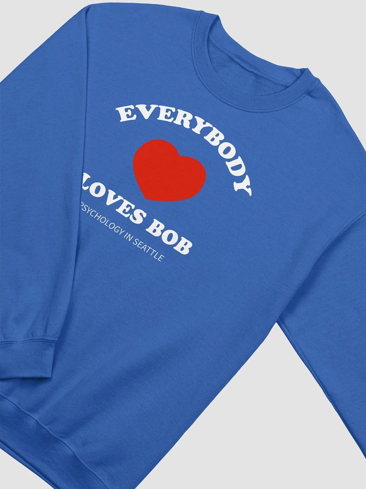Everybody Loves Bob - Crewneck Sweatshirt product image (26)
