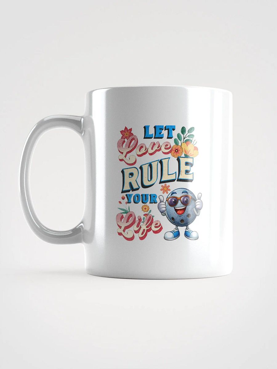 Let Love Rule Your Life Bowling Mug product image (1)