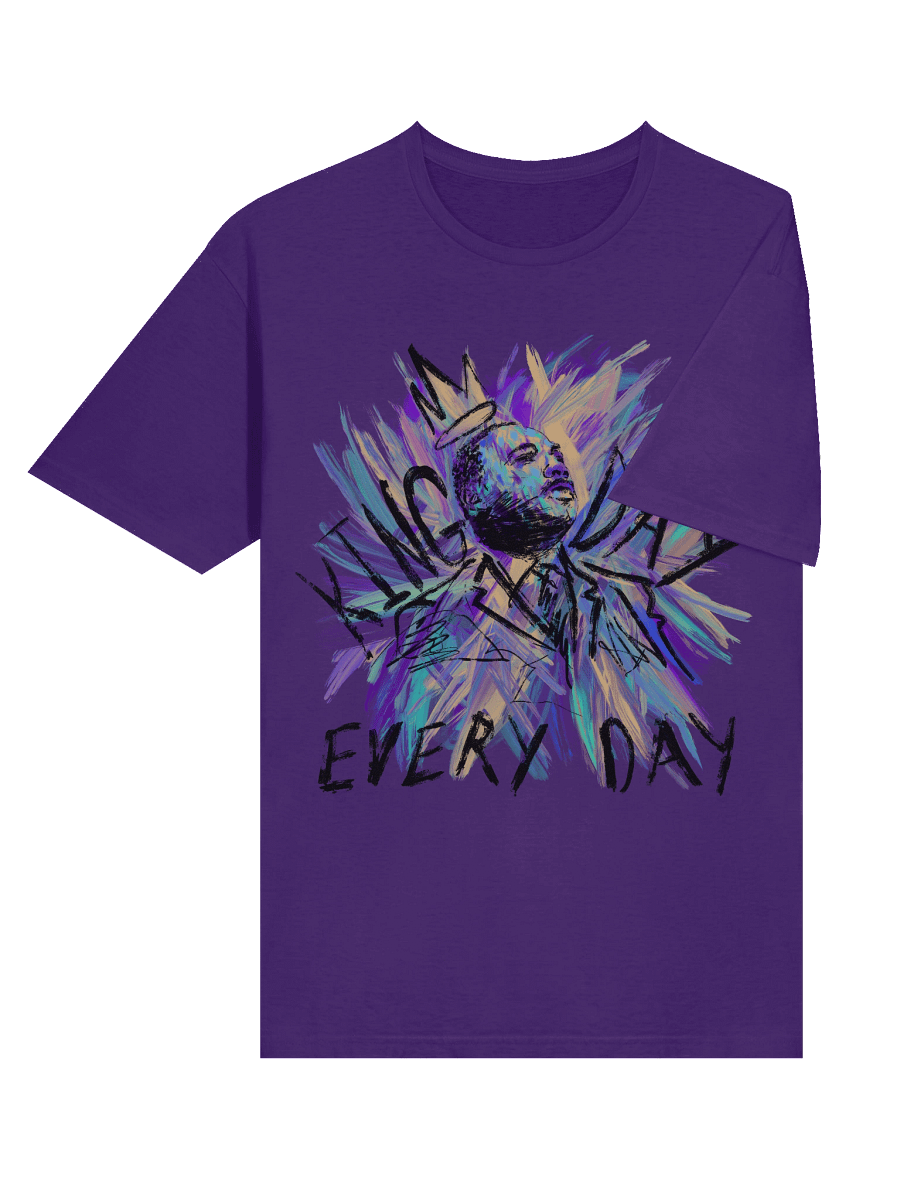 King Day Every Day Unisex T-Shirt product image (6)