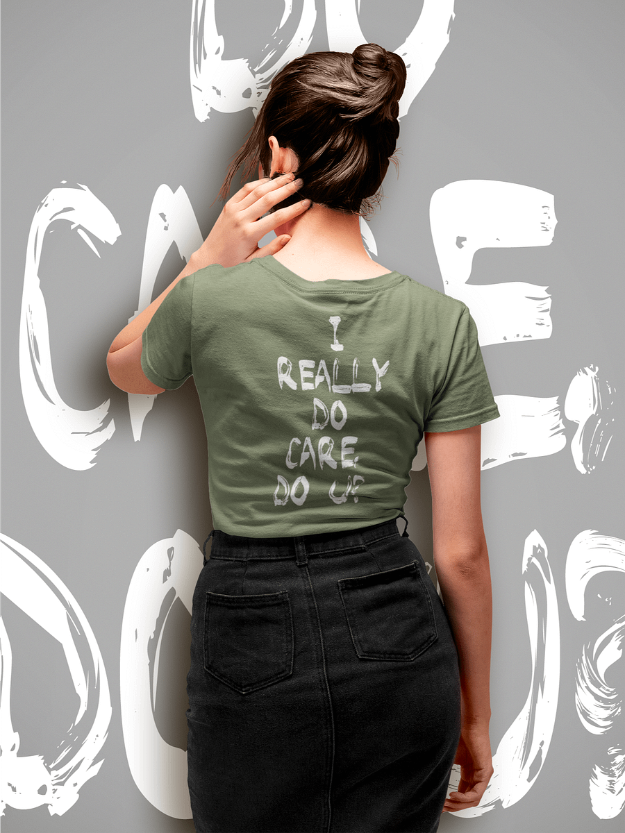 I Really Do Care T-Shirt - Being Liberal product image (1)