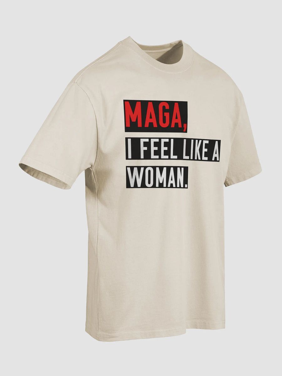 “MAGA, I Feel Like a Woman” Oversized T-Shirt – Parody Whitney Official Merch product image (7)