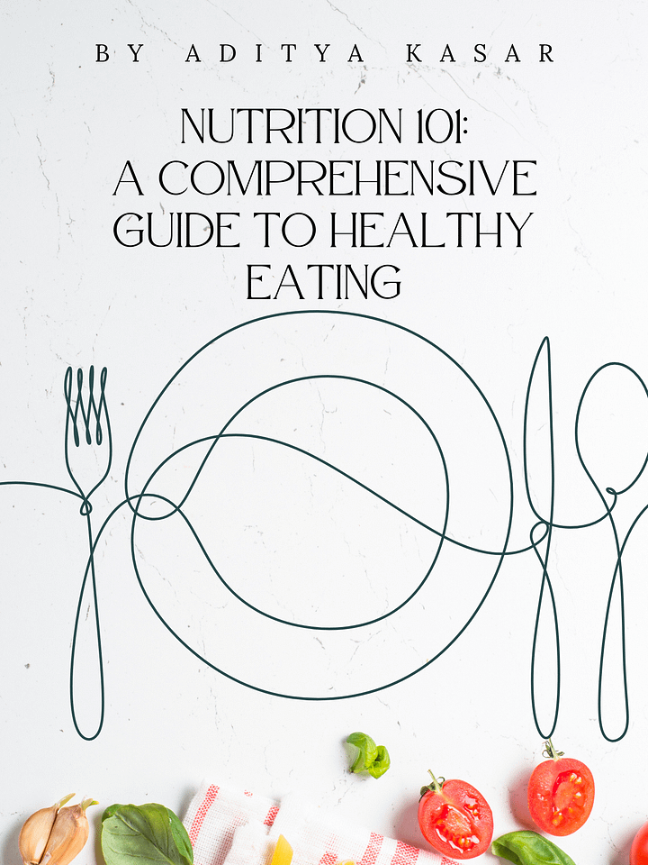 Nutrition 101: A Comprehensive Guide to Healthy Eating product image (1)
