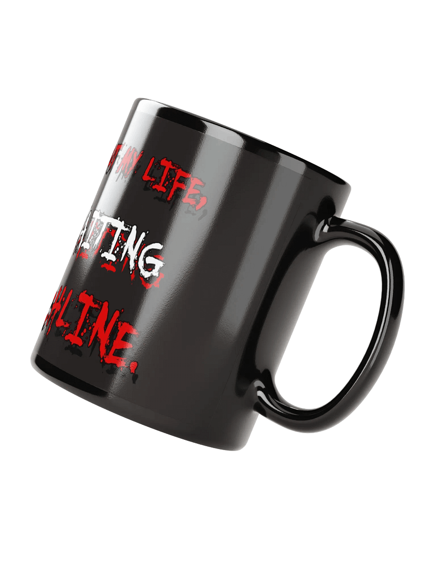I’D MAKE A JOKE ABOUT MY LIFE....BLACK MUG product image (2)