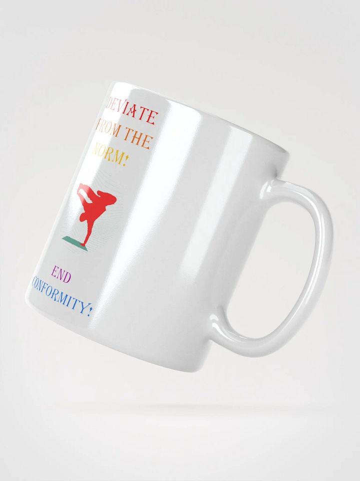 Deviate From The Norm: End Conformity! White Mug product image (4)
