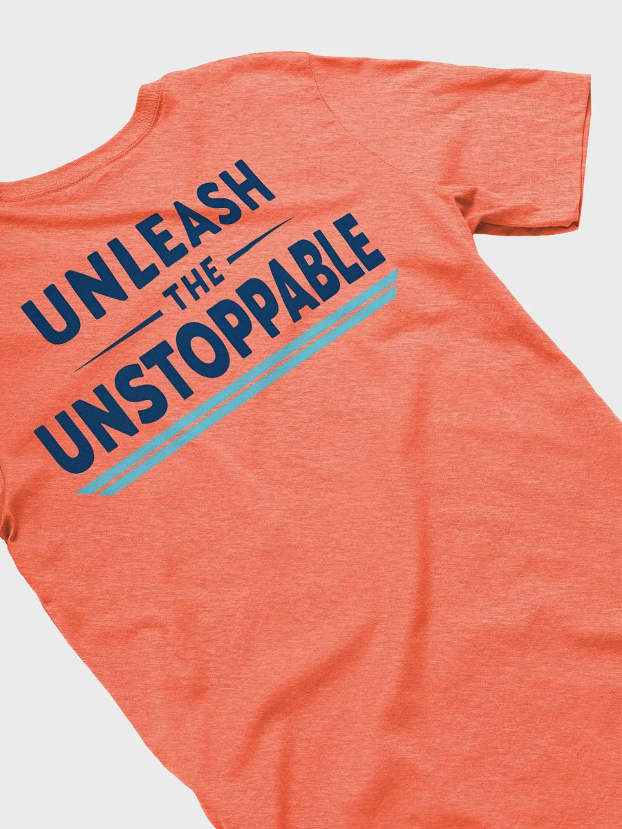 Unleash The Unstoppable T-Shirt product image (37)