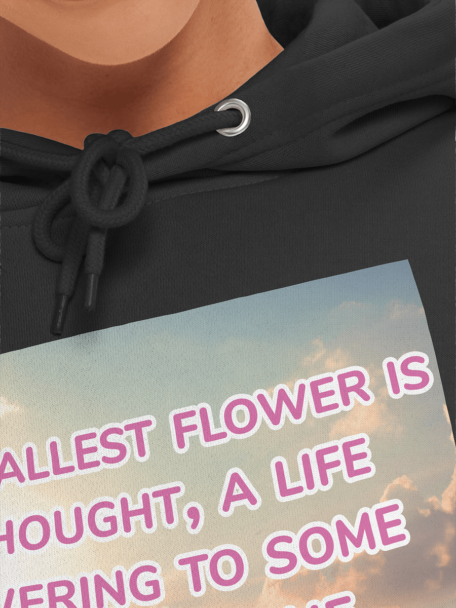 Intuition Blooms Hoodie | The smallest flower is a thought, a life answering to some feature of the Great Whole, of whom they have a persistent intuition product image (7)