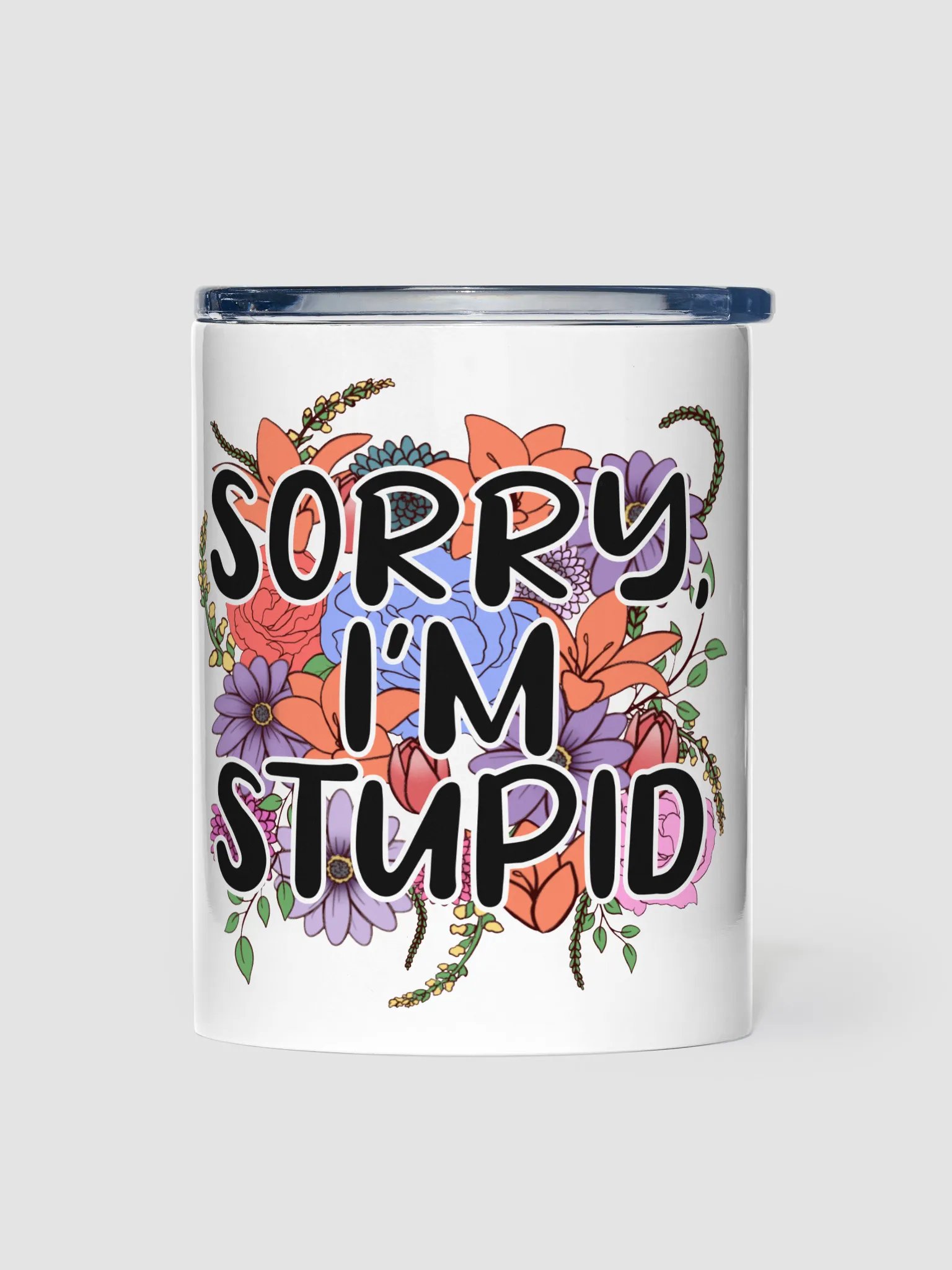 Sorry, I'm Stupid | Tumbler product image (1)