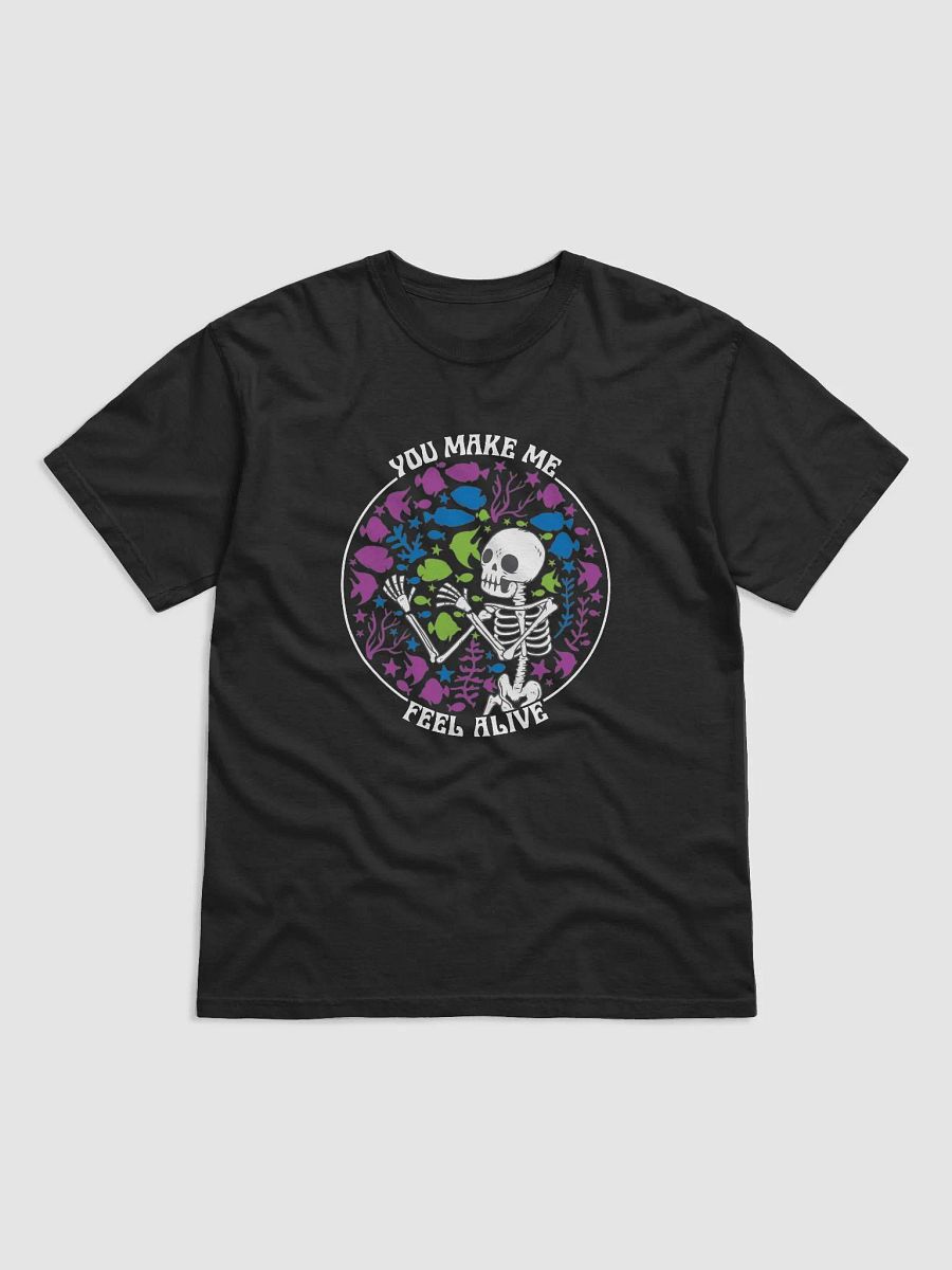 You Make Me Feel Alive 2 (Front Print) | T-Shirt for Freshwater, Saltwater, and Coral Reef Aquarium Hobbyists product image (5)