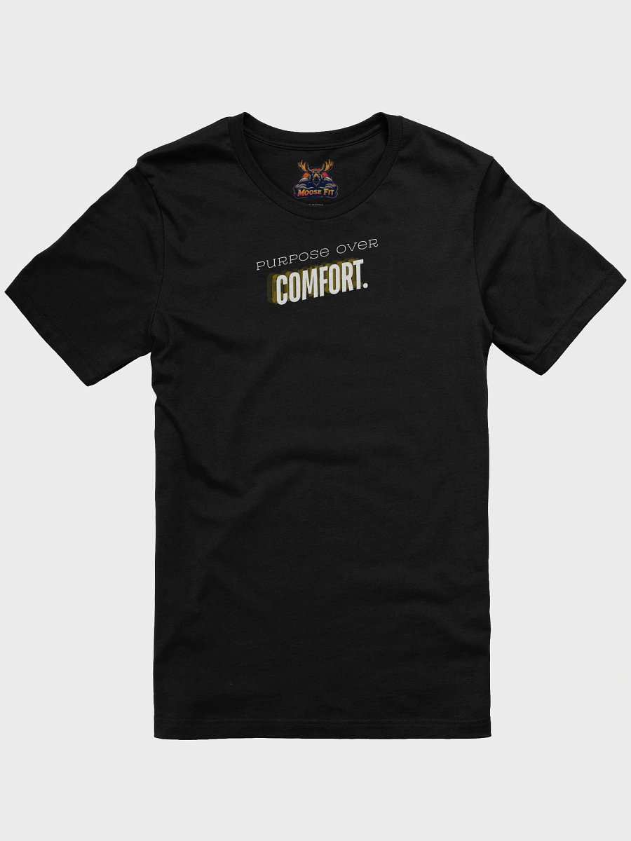 Purpose Over Comfort - T-Shirt product image (1)