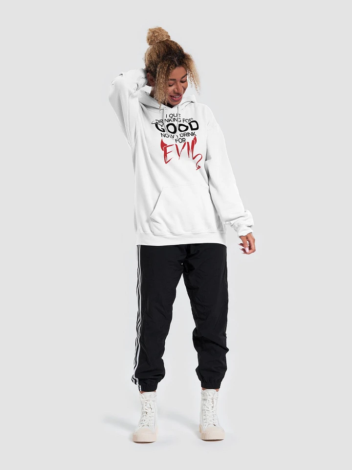 Quit Drinking Good Hoodie product image (20)