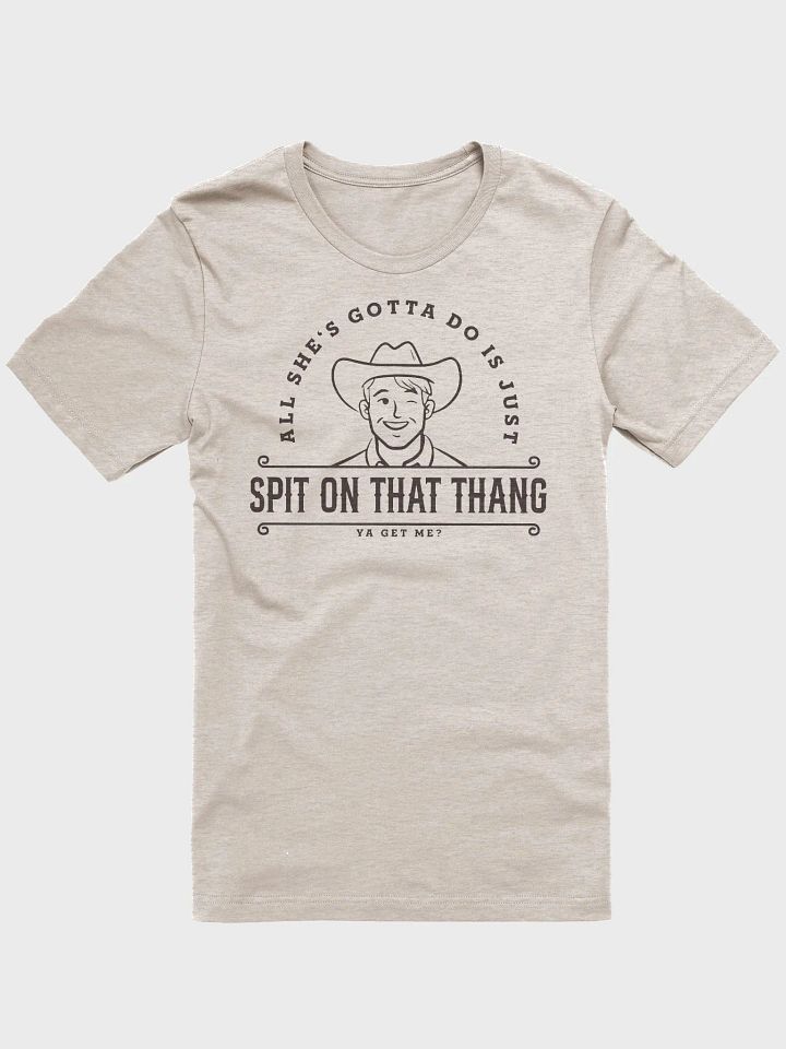 All She's Gotta Do is Just Spit on that Thang Tee product image (1)