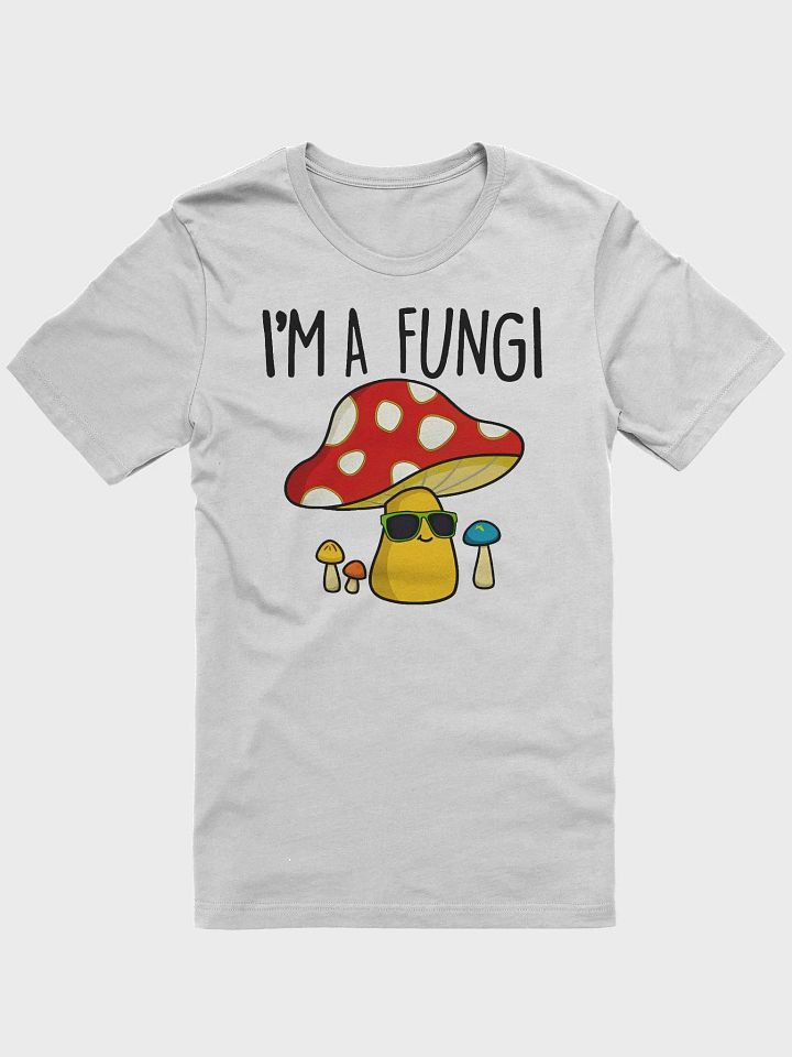 I'm A Fungi T-Shirt product image (2)