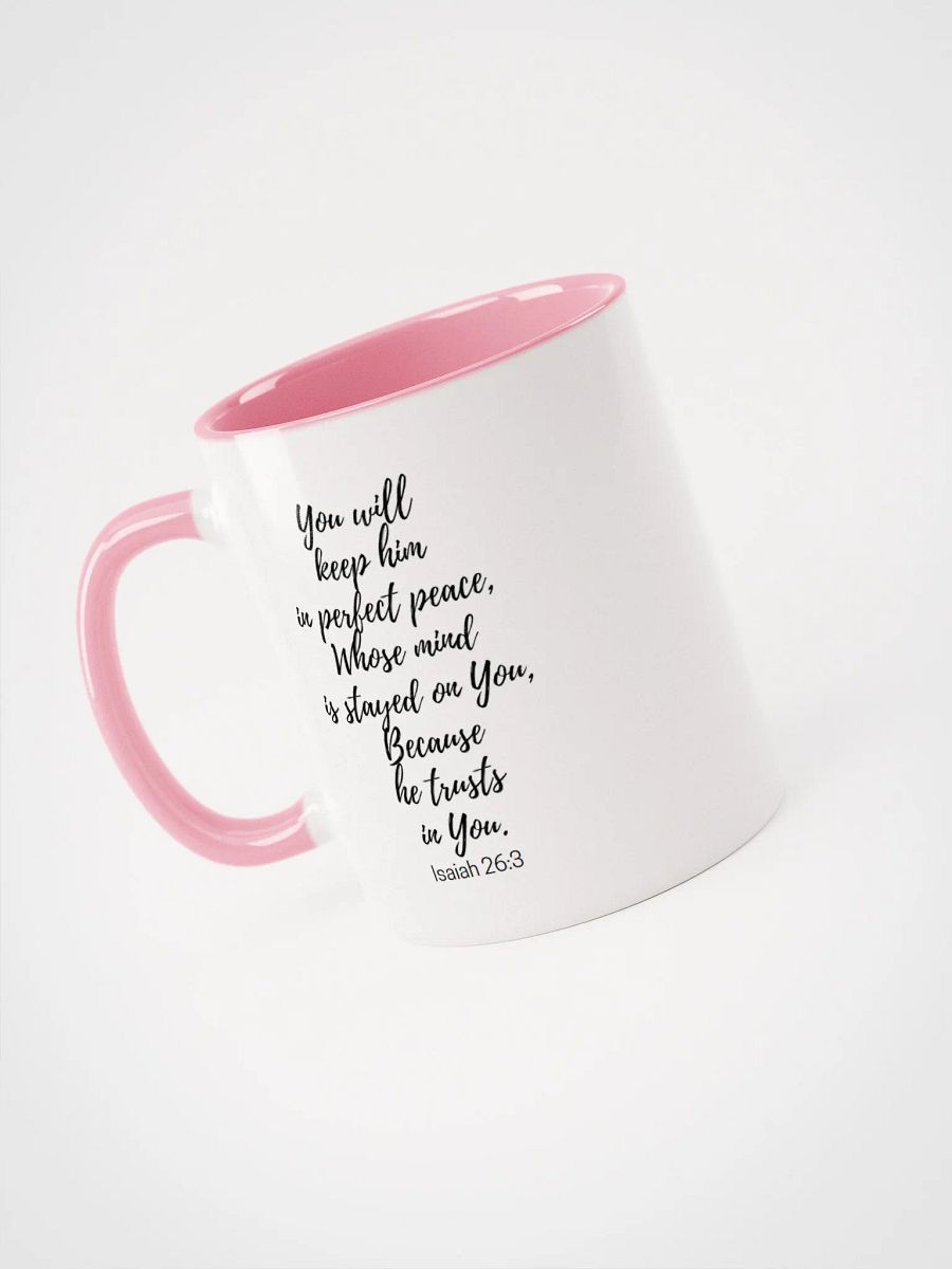 You Will Keep Him In Perfect Peace, Whose Mind Is Stayed On You Isaiah 26:3 Two-Tone Mug 11/15oz product image (3)